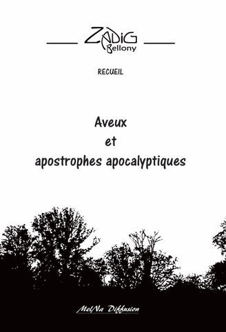 Couverture du recueil "Aveux et apostrophes apocalyptiques" de Zadig Bellony édité en novembre 2025